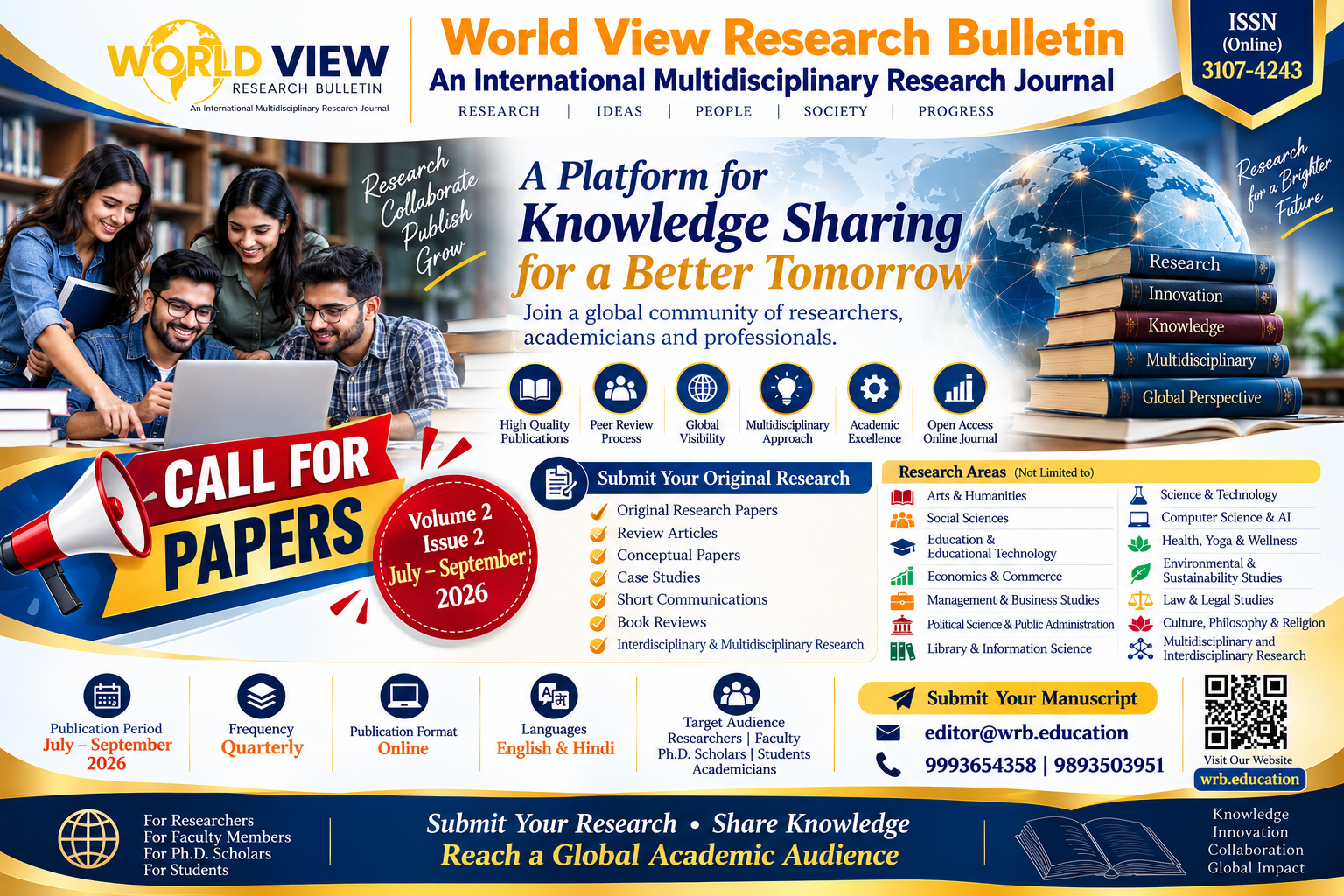 We are pleased to announce the Call for Papers for the upcoming issue (Volume 2, Issue 2–july-Sep. 2026) of the World View Research Bulletin (An International Multidisciplinary Research Journal), ISSN: 3107-4243 (Online).